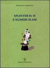 Splinter 0+ H e numeri slam di Francesco Corbellini edito da Polistampa