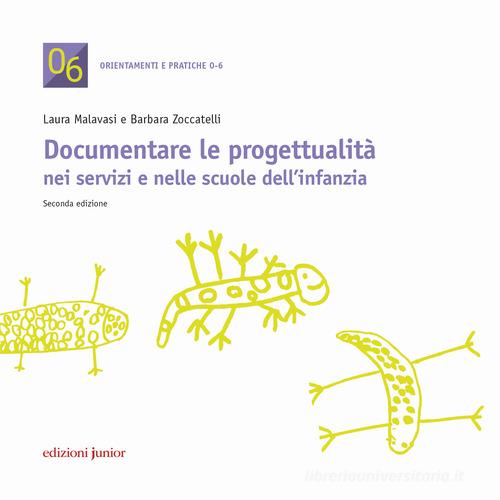 Documentare le progettualità nei servizi e nelle scuole dell'infanzia di Laura Malavasi, Barbara Zoccatelli edito da Edizioni Junior