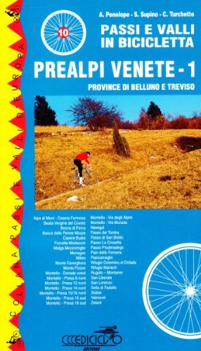 Passi e valli in bicicletta. Prealpi venete vol.1 di Adriana Penelope, Carlo Turchetto, Sandro Supino edito da Ediciclo