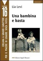 Una bambina e basta di Lia Levi edito da Edizioni Angolo Manzoni