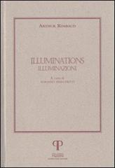 Illuminations-Illuminazioni di Arthur Rimbaud edito da Pazzini