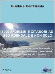 Mille aforismi e citazioni ad uso aziendale e non solo. CD-ROM di Gianluca Gambirasio edito da Olympos Group