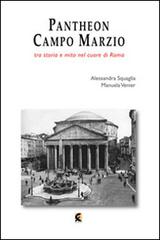 Pantheon e Campo Marzio. Tra storia e mito nel cuore di Roma di Alessandra Squaglia, Manuela Venier edito da Fefè