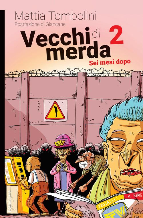 Libro Vecchi di merda vol. 2 di Mattia Tombolini I libri di Momo di Momo Edizioni