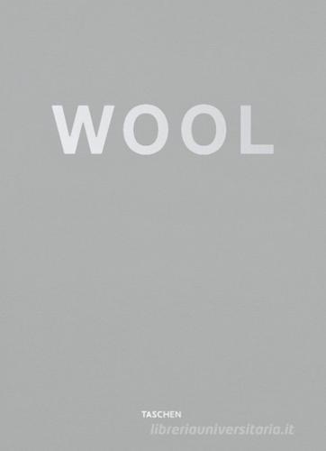 Wool. Ediz. inglese, francese e tedesca di Werner Holzwarth edito da Taschen