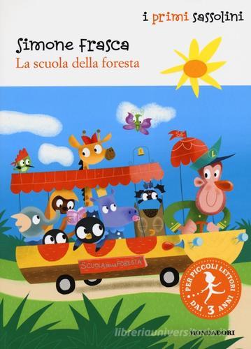 La scuola della foresta. Ediz. illustrata di Simone Frasca edito da Mondadori