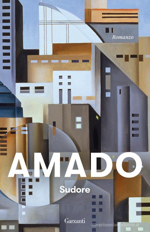 Libro Sudore di Jorge Amado Elefanti bestseller di Garzanti
