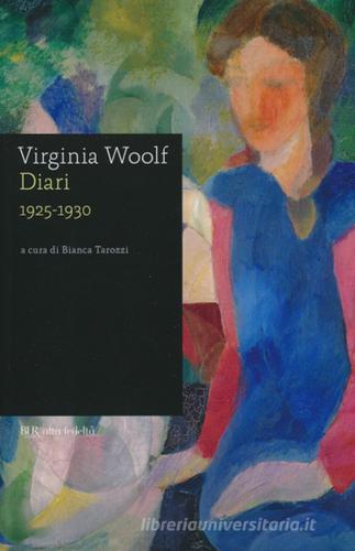 Diari 1925-1930 di Virginia Woolf edito da Rizzoli
