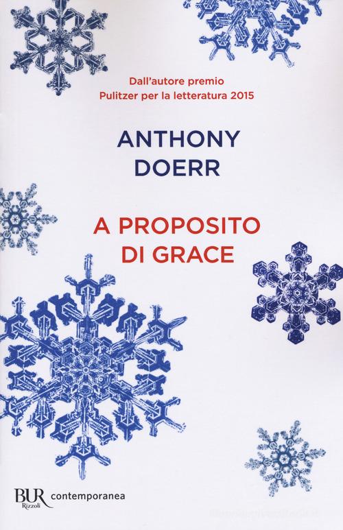A proposito di Grace di Anthony Doerr edito da Rizzoli