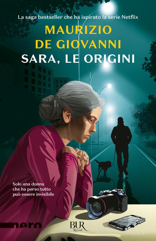 Sara, le origini di Maurizio de Giovanni edito da Rizzoli
