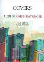 Covers. I libri di Joseph Ratzinger. Fra testi e contesti edito da Libreria Editrice Vaticana