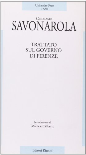 Trattato sul governo di Firenze di Girolamo Savonarola edito da Editori Riuniti Univ. Press