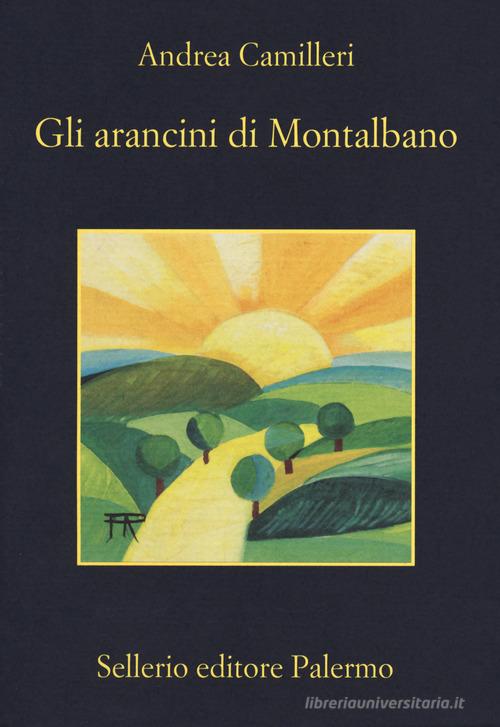 Gli arancini di Montalbano di Andrea Camilleri edito da Sellerio Editore Palermo