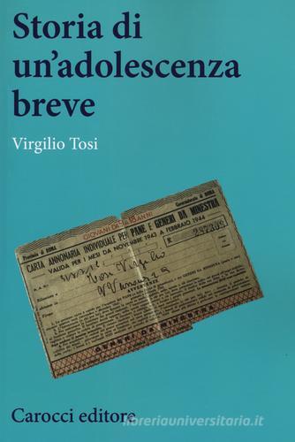 Storia di un'adolescenza breve di Virgilio Tosi edito da Carocci
