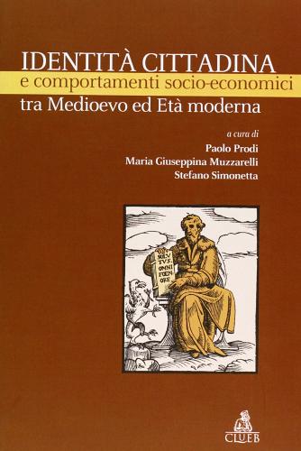 Identità cittadina e comportamenti socio-economici tra Medioevo ed età moderna edito da CLUEB