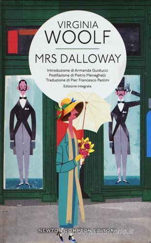Mrs. Dalloway. Ediz. integrale di Virginia Woolf edito da Newton Compton Editori