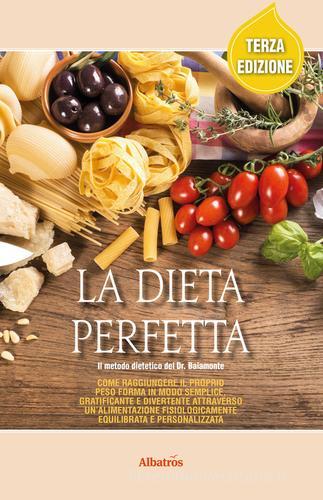 La dieta perfetta. Ediz. illustrata di Salvatore Baiamonte, Alma Grandin edito da Gruppo Albatros Il Filo