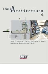 Italiarchitettura. Ediz. illustrata vol.6 di Luigi Prestinenza Puglisi edito da Utet Scienze Tecniche