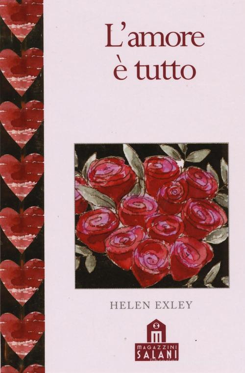 L' amore è tutto di Helen Exley edito da Magazzini Salani