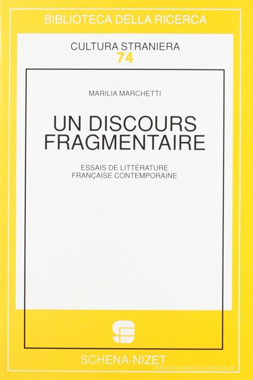 Un discours fragmentaire di Marilia Marchetti edito da Schena Editore