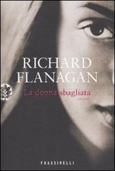 La donna sbagliata di Richard Flanagan edito da Sperling & Kupfer
