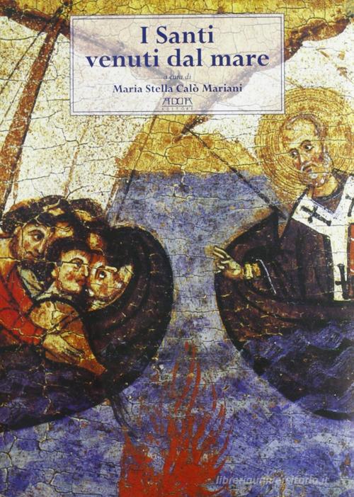 I santi venuti dal mare di M. Stella Calò Mariani edito da Adda