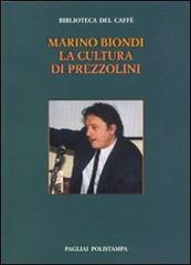 La cultura di Prezzolini di Marino Biondi edito da Polistampa