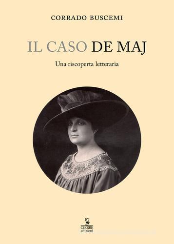 Il caso De Maj. Una riscoperta letteraria di Corrado Buscemi edito da Cierre Edizioni
