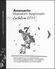 Annuario statistico regionale Calabria 2011 edito da Libera Statistica Edizioni