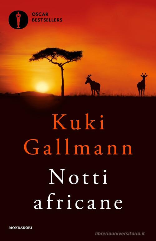 Notti africane di Kuki Gallmann edito da Mondadori