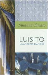 Luisito. Una storia d'amore di Susanna Tamaro edito da BUR Biblioteca Univ. Rizzoli