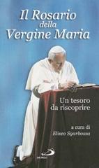 Il rosario della Vergine Maria. Un tesoro da riscoprire edito da San Paolo Edizioni