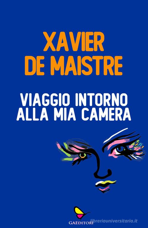 Libro Viaggio intorno alla mia camera di Xavier de Maistre Il porta lettere di GAEditori