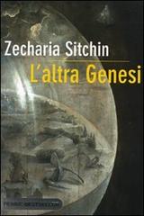 L' altra genesi di Zecharia Sitchin edito da Piemme