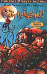 Cattivissimi! vol.5 di Morris Gleitzman, Paul Jennings edito da Fabbri