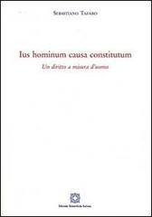 Ius hominum causa constitutum. Un diritto a misura d'uomo di Sebastiano Tafaro edito da Edizioni Scientifiche Italiane