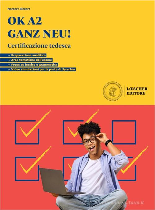 OK A2 ganz neu! Certificazione tedesca. Per le Scuole superiori di Norbert Bickert edito da Loescher