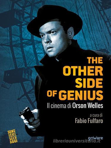 The other side of genius. Il cinema di Orson Welles edito da goWare