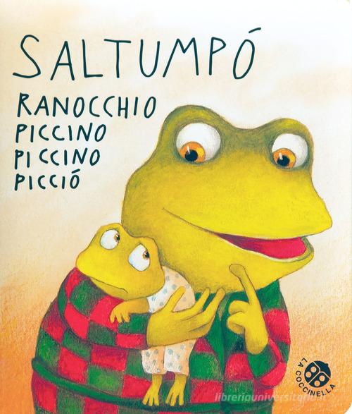 Saltumpò ranocchio piccino piccino picciò. Ediz. a colori di Antonella Abbatiello edito da La Coccinella