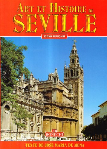 Art et histoire de Seville di José M. De Mena edito da Bonechi