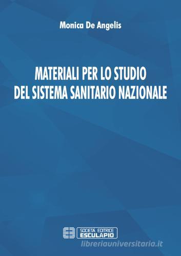 Materiali per lo studio del sistema sanitario nazionale di Monica De Angelis edito da Esculapio