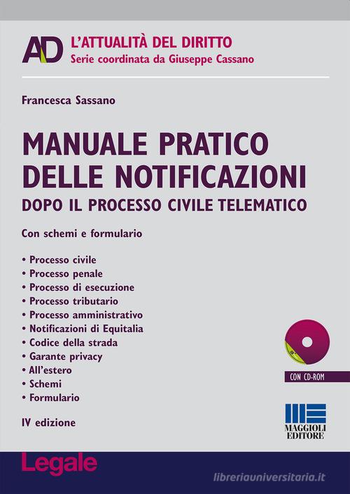 Manuale pratico delle notificazioni. Con CD-ROM di Francesca Sassano edito da Maggioli Editore