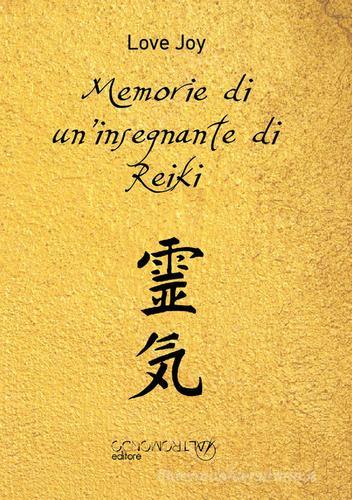 Memorie di un'insegnante di Reiki di Love Joy edito da Altromondo Editore di qu.bi Me