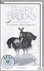 La regina degli Straken. Il druido supremo di Shannara vol.3 di Terry Brooks edito da Mondadori
