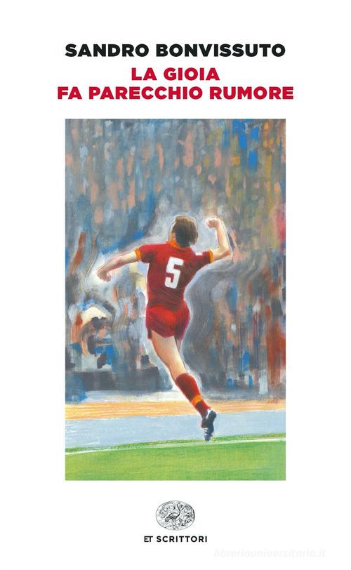 Libro La gioia fa parecchio rumore di Sandro Bonvissuto Einaudi tascabili. Scrittori di Einaudi