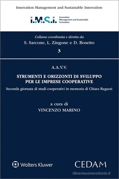 Strumenti e orizzonti di sviluppo per le imprese cooperative. Seconda giornata di studi cooperativi in memoria di Chiara Ragazzi di Vincenzo Marino edito da CEDAM
