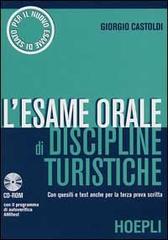 L' esame orale di discipline turistiche. Con CD-ROM di Giorgio Castoldi edito da Hoepli