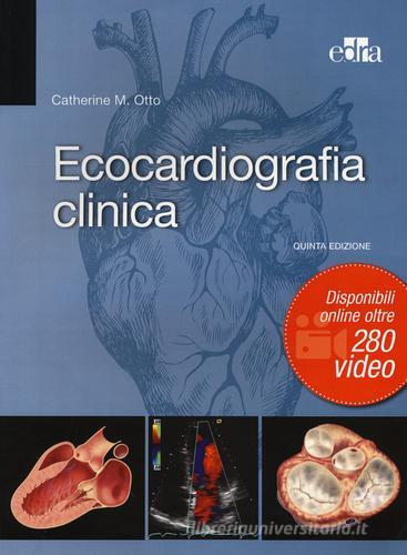 Ecocardiografia clinica di Catherine M. Otto edito da Edra