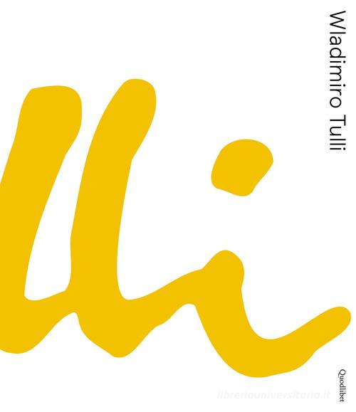 Wladimiro Tulli. Ediz. a colori edito da Quodlibet
