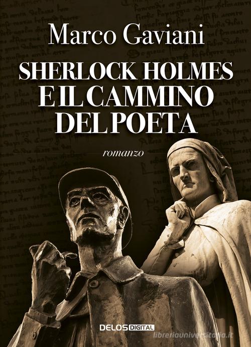 Sherlock Holmes e il cammino del poeta di Marco Gaviani edito da Delos Digital